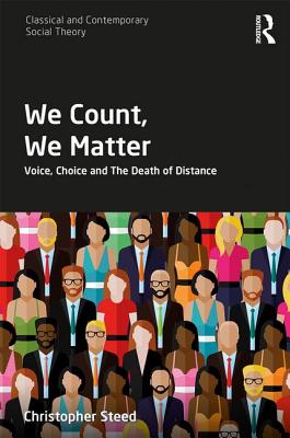 We Count, We Matter: Voice, Choice and the Death of Distance - Christopher, Steed