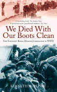 We Died With Our Boots Clean: The Youngest Royal Marine Commando in WWII