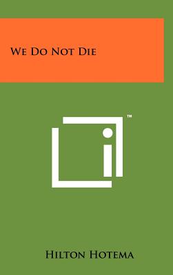 We Do Not Die - Hotema, Hilton