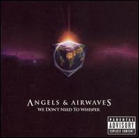 We Don't Need to Whisper - Angels and Airwaves