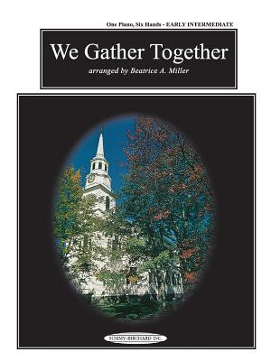 We Gather Together: Sheet - Miller, Beatrice A