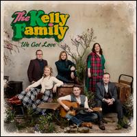 We Got Love - The Kelly Family
