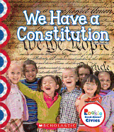 We Have a Constitution (Rookie Read-About Civics)