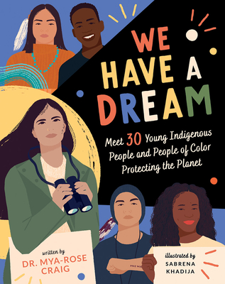 We Have a Dream: Meet 30 Young Indigenous People and People of Color Protecting the Planet - Craig, Mya-Rose