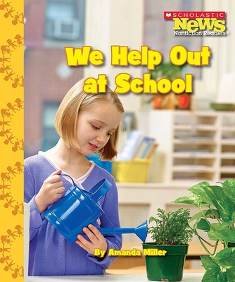We Help Out at School (Scholastic News Nonfiction Readers: We the Kids) - Miller, Amanda