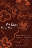 We Know Who We Are: Metis Identity in a Montana Community