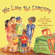 We Love the Company: A Children's Picture Book about Table Manners (2nd Edition - Multicultural)