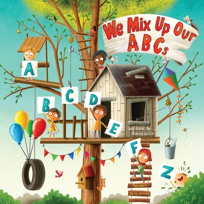 We Mix Up Our ABCs - Wills, Aaron