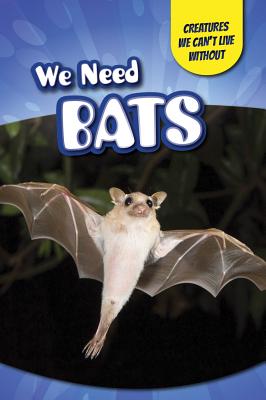 We Need Bats - Niver, Heather Moore