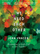 We Need Each Other: Responding to God's Call to Live Together Volume 1