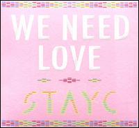 We Need Love - Limited - Incl. - Stayc