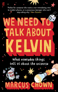 We Need to Talk About Kelvin: What Everyday Things Tell Us About the Universe