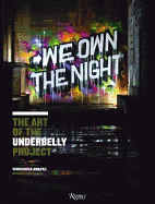 We Own the Night: The Art of the Underbelly Project