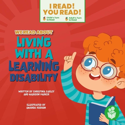 We Read about Liiving with a Learning Disabilities - Earley, Christina, and Parker, Madison