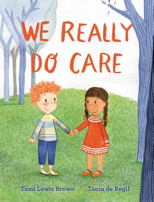 We Really Do Care - Lewis Brown, Tami, and de Regil, Tania