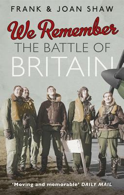 We Remember the Battle of Britain - Shaw, Frank, and Shaw, Joan