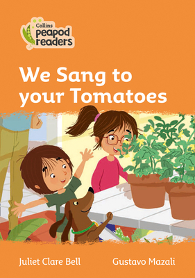 We Sang to your Tomatoes: Level 4 - Bell, Juliet Clare