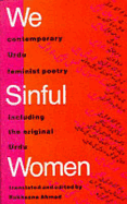 We Sinful Women: Contemporary Urdu Feminist Poetry