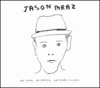 We Sing. We Dance. We Steal Things. [LP] - Jason Mraz