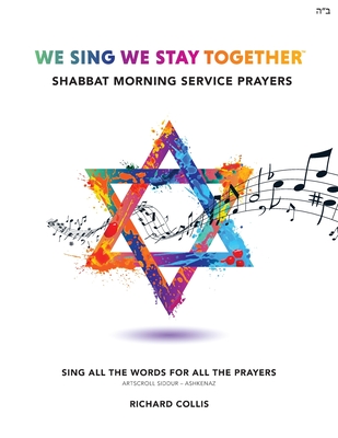 We Sing We Stay Together: Shabbat Morning Service Prayers - Collis, Richard