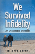 We Survived Infidelity: An unexpected life lesson