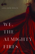 We, the Almighty Fires