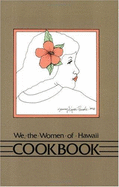 We the Women of Hawaii Cookbook - Keys, Jean (Editor), and Davis, Adele (Editor)