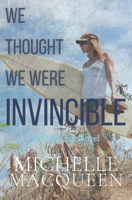 We Thought We Were Invincible - Macqueen, Michelle