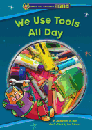 We Use Tools All Day