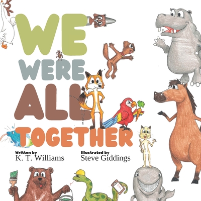 We Were All Together - Williams, K T