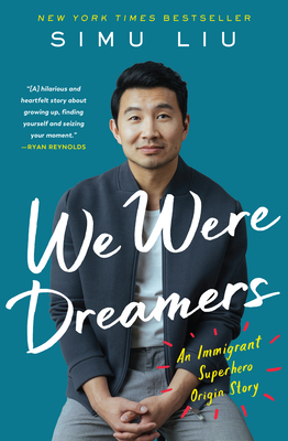 We Were Dreamers: An Immigrant Superhero Origin Story - Liu, Simu