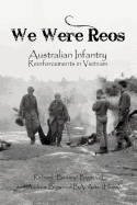 We Were Reos: Australian Infantry Reinforcements in Vietnam