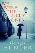 We Were the Lucky Ones: The New York Times bestseller inspired by an incredible true story