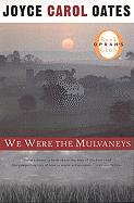 We Were the Mulvaneys - Oates, Joyce Carol