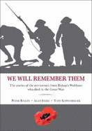 We Will Remember Them: The stories of the servicemen from Bishop's Waltham who died in the Great War