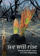 We Will Rise: Rising from the ashes to a new beginning