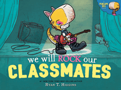 We Will Rock Our Classmates: A Penelope Rex Book