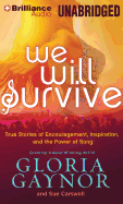 We Will Survive: True Stories of Encouragement, Inspiration, and the Power of Song