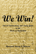 We Win!: Literal Commentary and Study Guide on the Book of Revelation