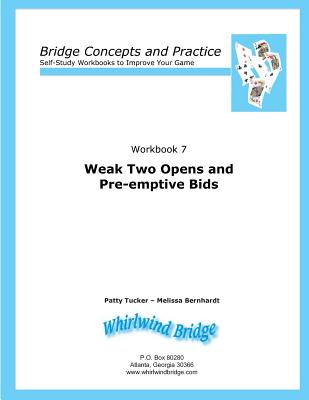 Weak Two Opens and Pre-emptive Bids: Bridge Concepts and Practice - Bernhardt, Melissa, and Tucker, Patty