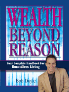 Wealth Beyond Reason - Doyle, Bob