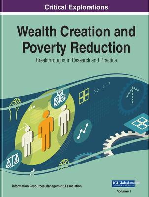 Wealth Creation and Poverty Reduction: Breakthroughs in Research and Practice - Management Association, Information Resources (Editor)