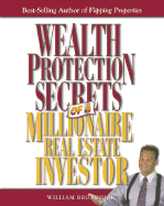 Wealth Protection Secrets of a Millionaire Real Estate Investor