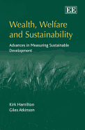 Wealth, Welfare and Sustainability: Advances in Measuring Sustainable Development