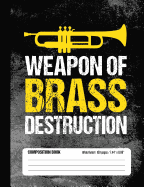 Weapon of Brass Destruction Composition Book Wide Ruled 100 pages (7.44 x 9.69): Funny Tuba Player Notebook Journal for Elementary and Middle School Band Students