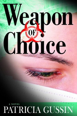Weapon of Choice: A Laura Nelson Thrillervolume 3 - Gussin, Patricia