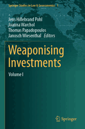 Weaponising Investments: Volume I