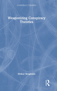 Weaponizing Conspiracy Theories