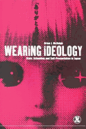 Wearing Ideology: State, Schooling and Self-Presentation in Japan