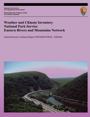 Weather and Climate Inventory National Park Service Eastern Rivers and Mountains Network - Redmond, Kelly T, and Simeral, David B, and National Park Service (Editor)